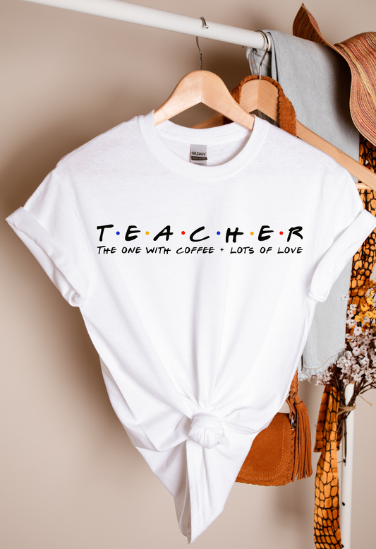 T.E.A.C.H.E.R. The One With Coffee Teacher T-shirt