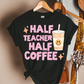 Half Coffee Half Teacher T-shirt