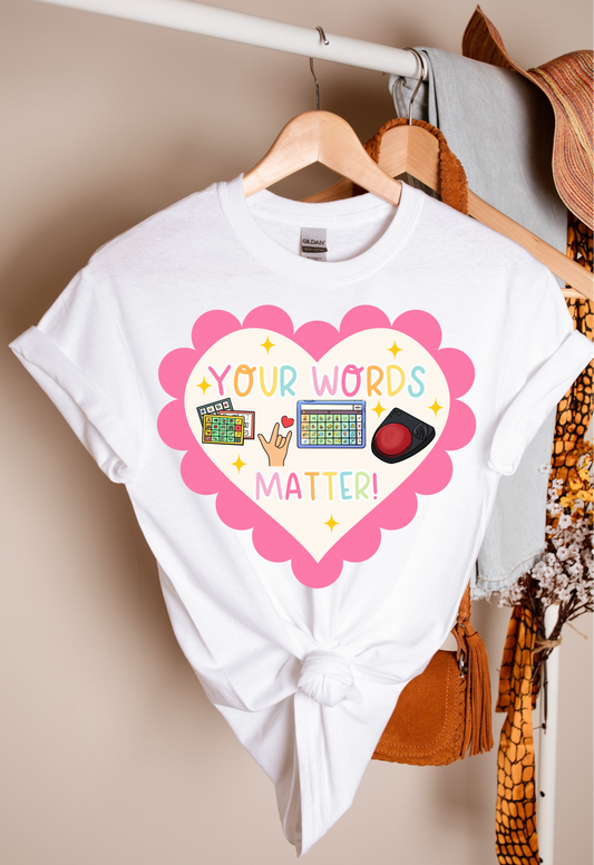 Your Words Matter Teacher T-shirt