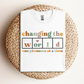 Changing the World Teacher Phoneme T-shirt