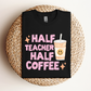 Half Coffee Half Teacher T-shirt