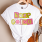 Keep Going Teacher  T-shirt