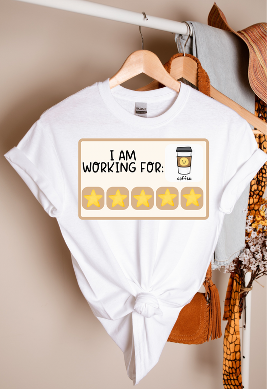 I’m Working For COFFEE Teacher T-shirt