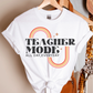 Teacher Mode Teacher T-shirt