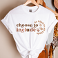 Choose to Include Teacher T-shirt