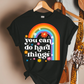 You Can Do Hard Things Teacher T-shirt