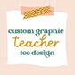 Custom Teacher T-shirt