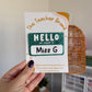 ‘Hello: My Name Is’ Badge